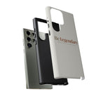 Be Legendary Tough Phone Case — Minimal Motivational Protective Cover